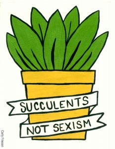 Painting of a potted plant with a banner that reads "Succulents not Sexism"