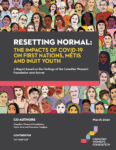 Cover of Resetting Normal Report on Pandemic Impacts on First Nations, Metis and Inuit youth