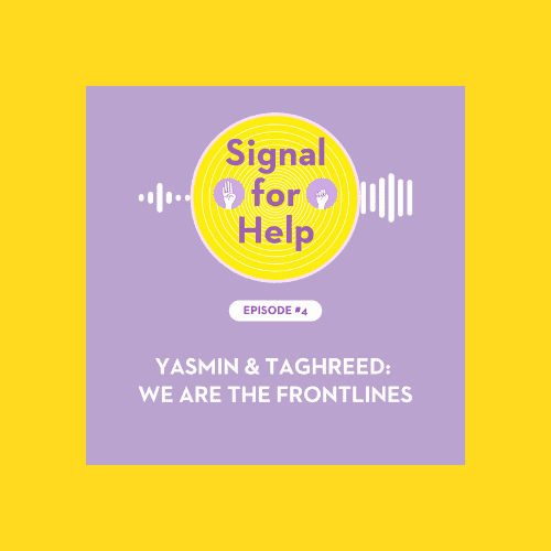Signal for Help podcast : Yasmin and Taghreed