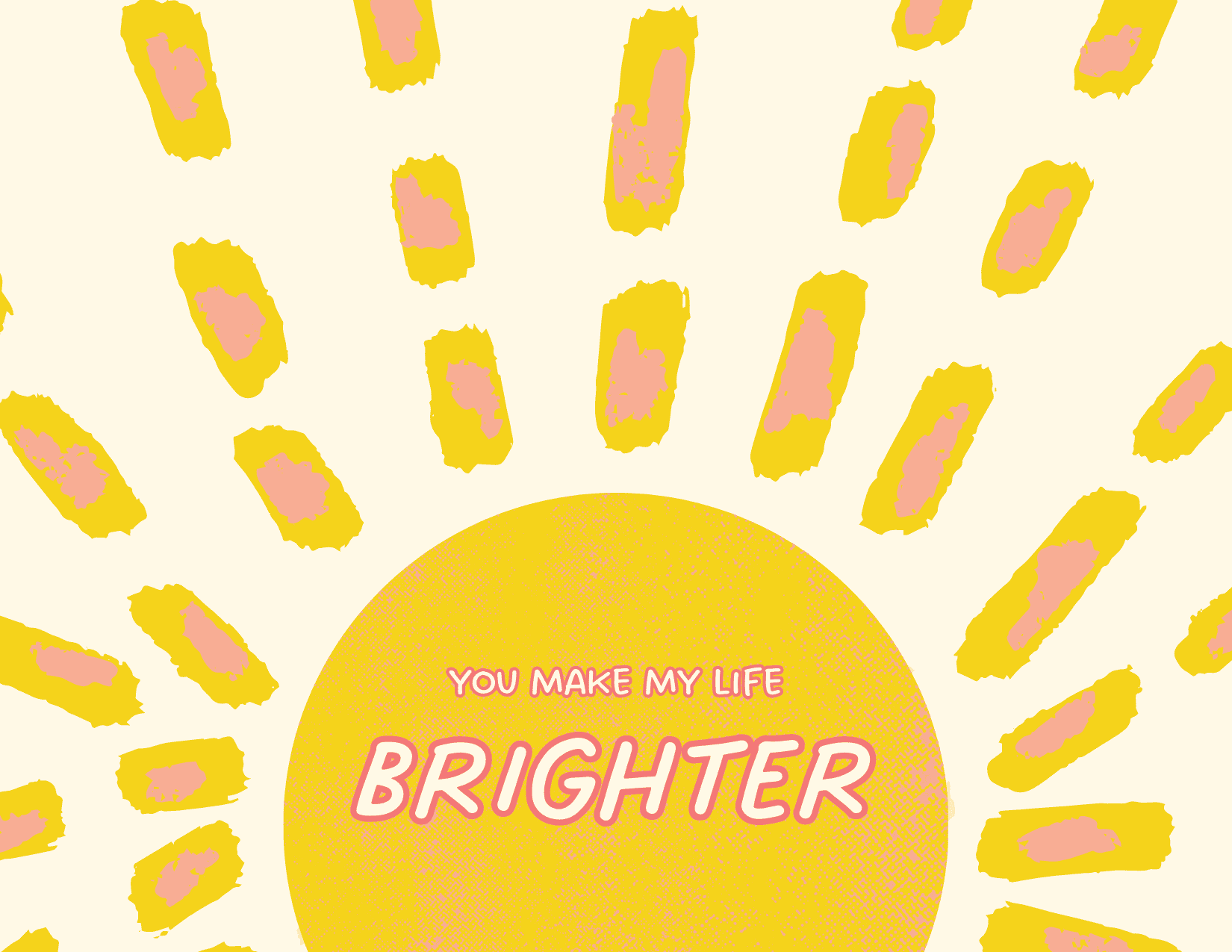 Mother's Day tribute card image featuring the words: You Make My Life Brighter